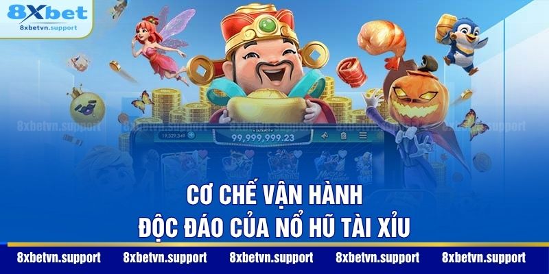 Cơ chế vận hành độc đáo của Nổ Hũ Tài Xỉu